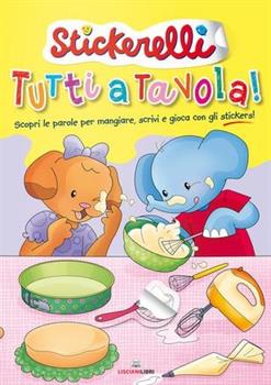 LIBRO STICKERELLI TUTTI A TAVOLA!