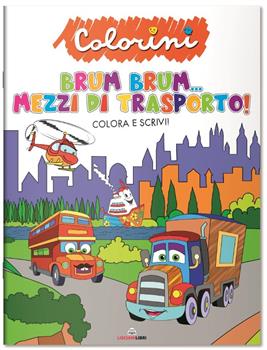 LIBRO COLORINI BRUM BRUM MEZZI TRASPORTO