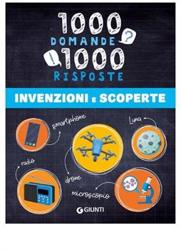 LIBRO INVENZIONI E SCOPERTE 1000 DOMANDE, 1000 RISPOSTE